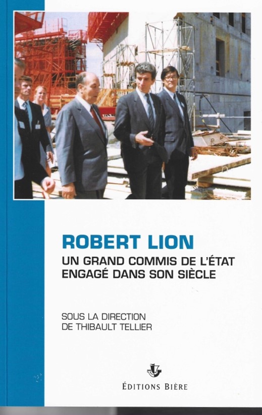 Robert Lion, un grand commis de l’Etat engagé dans son siècle